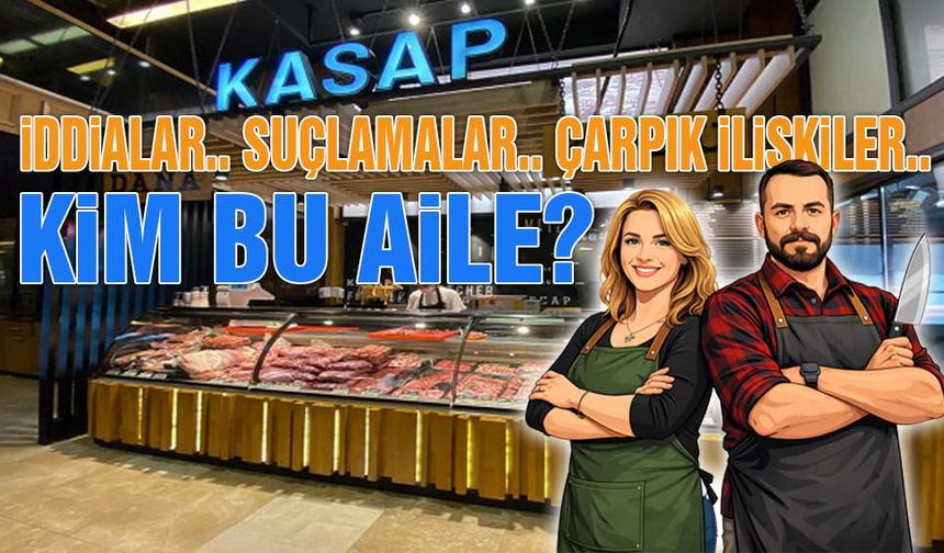Kayseri'de Fenomen Kasap Ailesi'nde Skandal