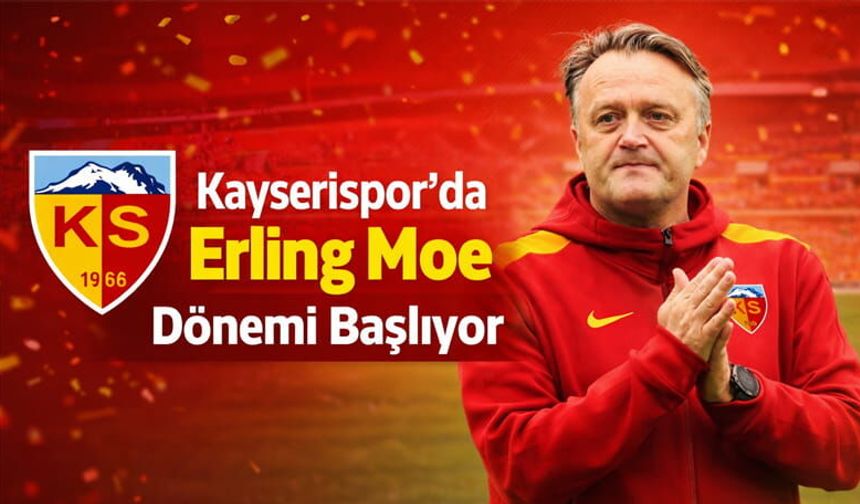 Kayserispor'da Erling Moe Dönemi Başlıyor