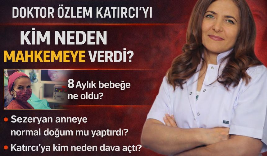Doktor Özlem Katırcı Hakkında Şok İddialar!