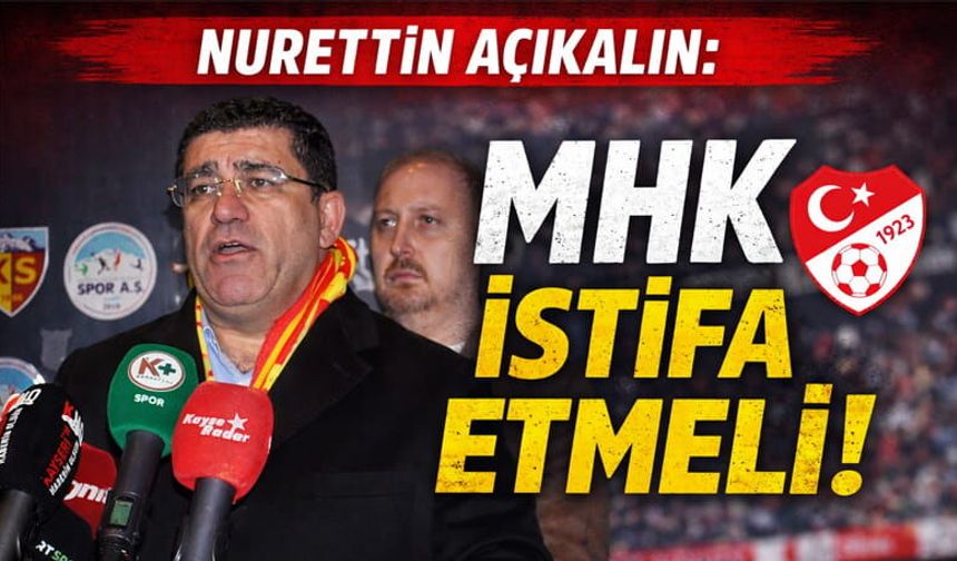 Başkan Açıkalın: MHK İstifa Etmeli