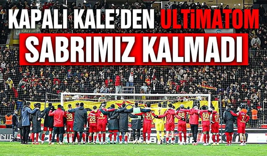 Kapalı Kaleden Yönetime, Futbolculara ve Şehre Ultimatom