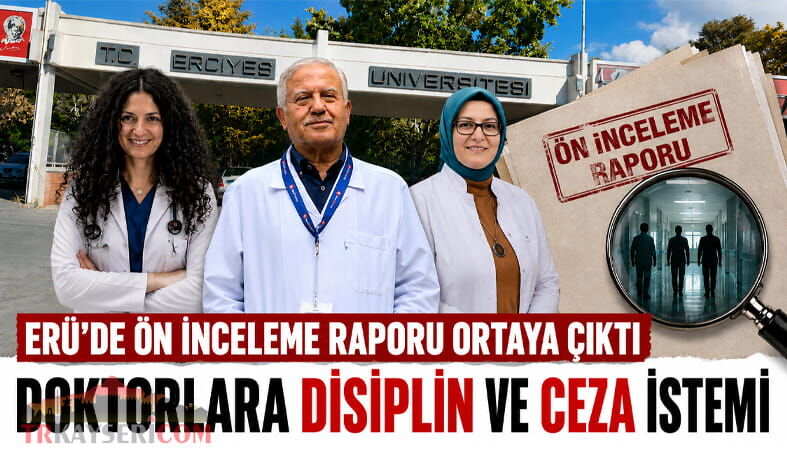 ERÜ'nün Ön İnceleme Raporunda; Ali Ünal, Neslihan Mandacı ve Muzaffer Keklik İçin Ceza Kanaati
